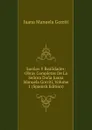 Suenos Y Realidades: Obras Completas De La Senora Dona Juana Manuela Gorriti, Volume 1 (Spanish Edition) - Juana Manuela Gorriti