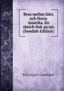 Resa mellan Sdra och Norra Amerika. En sketch-bok pa sjn (Swedish Edition) - Karl August Gosselman