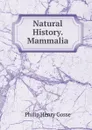 Natural History. Mammalia - Gosse Philip Henry