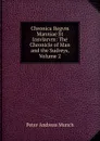 Chronica Regvm Manniae Et Insvlarvm: The Chronicle of Man and the Sudreys, Volume 2 - Peter Andreas Munch