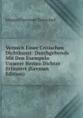 Versuch Einer Critischen Dichtkunst: Durchgehends Mit Den Exempeln Unserer Besten Dichter Erlautert (German Edition) - Johann Christoph Gottsched