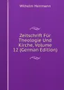 Zeitschrift Fur Theologie Und Kirche, Volume 12 (German Edition) - Wilhelm Herrmann