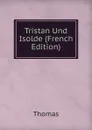Tristan Und Isolde (French Edition) - Thomas à Kempis