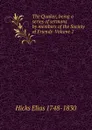 The Quaker, being a series of sermons by members of the Society of Friends  Volume 1 - Hicks Elias 1748-1830