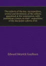 The collects of the day: an exposition, critical and devotional, of the collects appointed at the communion, with preliminary essays on their . expositions of the discarded collects of th - Goulburn Edward Meyrick