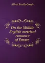 On the Middle English metrical romance of Emare . - Alfred Bradly Gough