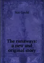 The runaways: a new and original story - Nat Gould