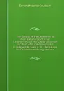 The Gospel of the Childhood: A Practical and Devotional Commentary On the Single Recorded Incident of Our Blessed Lord.s Childhood, St. Luke Ii. 41, . Scriptures for Children and Young Persons - Goulburn Edward Meyrick