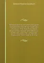 Meditations Upon the Liturgical Gospels for the Minor Festivals of Christ: The Two First Week Days of the Easter and Whitsun Festivals, and the . of Saints. Days, and Their Evens Or Vig - Goulburn Edward Meyrick