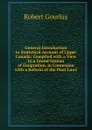 General Introduction to Statistical Account of Upper Canada: Compiled with a View to a Grand System of Emigration, in Connexion with a Reform of the Poor Laws - Robert Gourlay