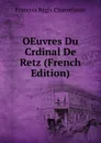 OEuvres Du Crdinal De Retz (French Edition) - François Régis Chantelauze