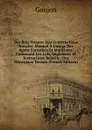 Des Bois Propres Aux Constructions Navales: Manuel A L.usage Des Agens Forestiers Et Maritimes, Contenant Les Lois, Reglemens Et Instructions Relatifs . Des Principaux Termes (French Edition) - Goujon