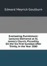 Everlasting Punishment: Lectures Delivered at St. James.s Church, Piccadilly, On the Six First Sundays After Trinity, in the Year 1880 - Goulburn Edward Meyrick