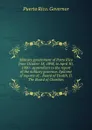 Military government of Porto Rico from October 18, 1898, to April 30, 1900--appendices to the report of the military governor. Epitome of reports of: . Board of Health. II. The Board of Charities - Puerto Rico. Governor