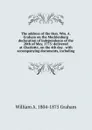 The address of the Hon. Wm. A. Graham on the Mecklenburg declaration of independence of the 20th of May, 1775: delivered at Charlotte, on the 4th day . with accompanying documents, including - William A. 1804-1875 Graham