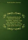 Proclamations by the Governor of North Carolina ; together with the opinion of Chief-Justice Pearson, and the reply of the Governor - North Carolina. Governor