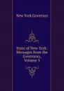 State of New York: Messages from the Governors, Volume 5 - New York Governor