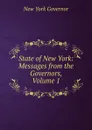 State of New York: Messages from the Governors, Volume 1 - New York Governor