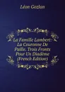 La Famille Lambert: La Couronne De Paille. Trois Fronts Pour Un Diademe (French Edition) - Gozlan Léon