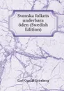 Svenska folkets underbara oden (Swedish Edition) - Carl Gustaf Grimberg