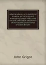 Arboriculture; or, A practical treatise on raising and managing forest trees, and on the profitable extension of the woods and forests of Great Britain - John Grigor