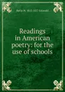 Readings in American poetry: for the use of schools - Rufus W. 1815-1857 Griswold