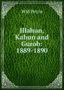 Illahun, Kahun and Gurob: 1889-1890 - W. M. Flinders Petrie