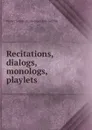 Recitations, dialogs, monologs, playlets - Walter Smith. [from old catalo Griffith