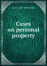 Cases on personal property - Levi T. 1837-1906 Griffin