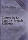Contes De La Famille (French Edition) - Brüder Grimm