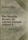 The Monthly Review, Or, Literary Journal, Volume 9 - Ralph Griffiths