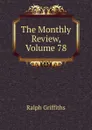 The Monthly Review, Volume 78 - Ralph Griffiths