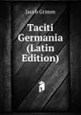 Taciti Germania (Latin Edition) - Jacob Grimm