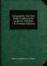 Schauspiele Von Don Pedro Calderon De La Barca, Volumes 7-8 (German Edition) - Pedro Calderón de la Barca