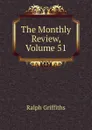 The Monthly Review, Volume 51 - Ralph Griffiths