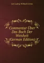 Commentar Uber Das Buch Der Weisheit (German Edition) - Carl Ludwig Wilibald Grimm