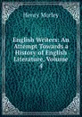 English Writers: An Attempt Towards a History of English Literature, Volume 4 - Henry Morley