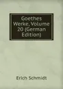 Goethes Werke, Volume 20 (German Edition) - Erich Schmidt