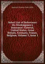 Select List of References On Workingmen.s Insurance: General, United States, Great Britain, Germany, France, Belgium, Volume 5,.issue 1 - Griffin Appleton