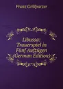 Libussa: Trauerspiel in Funf Aufzugen (German Edition) - Franz Grillparzer