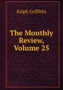 The Monthly Review, Volume 25 - Ralph Griffiths