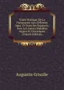 Traite Pratique De La Pneumonie Aux Differens Ages: Et Dans Ses Rapports, Avec Les Autres Maladies Aigues Et Chroniques (French Edition) - Augustin Grisolle