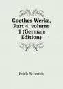 Goethes Werke, Part 4,.volume 1 (German Edition) - Erich Schmidt