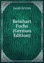Reinhart Fuchs (German Edition) - Jacob Grimm
