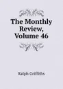 The Monthly Review, Volume 46 - Ralph Griffiths