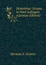 Demetrius: Drama in Funf Aufzugen (German Edition) - Herman F. Grimm
