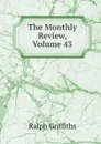 The Monthly Review, Volume 43 - Ralph Griffiths
