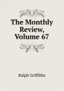 The Monthly Review, Volume 67 - Ralph Griffiths