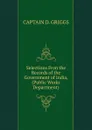 Selections Fron the Records of the Government of India, (Public Works Department) - CAPTAIN D. GRIGGS