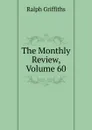 The Monthly Review, Volume 60 - Ralph Griffiths